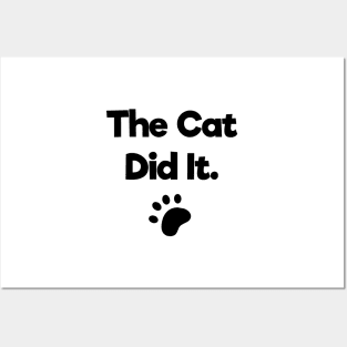 The cat did it Posters and Art